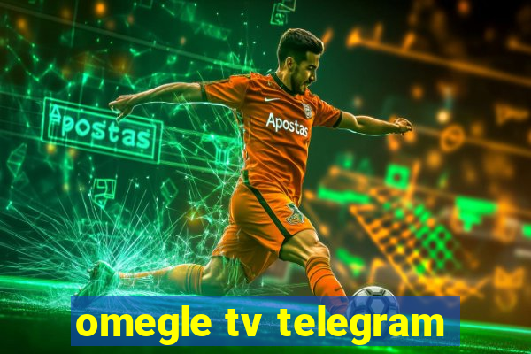 omegle tv telegram